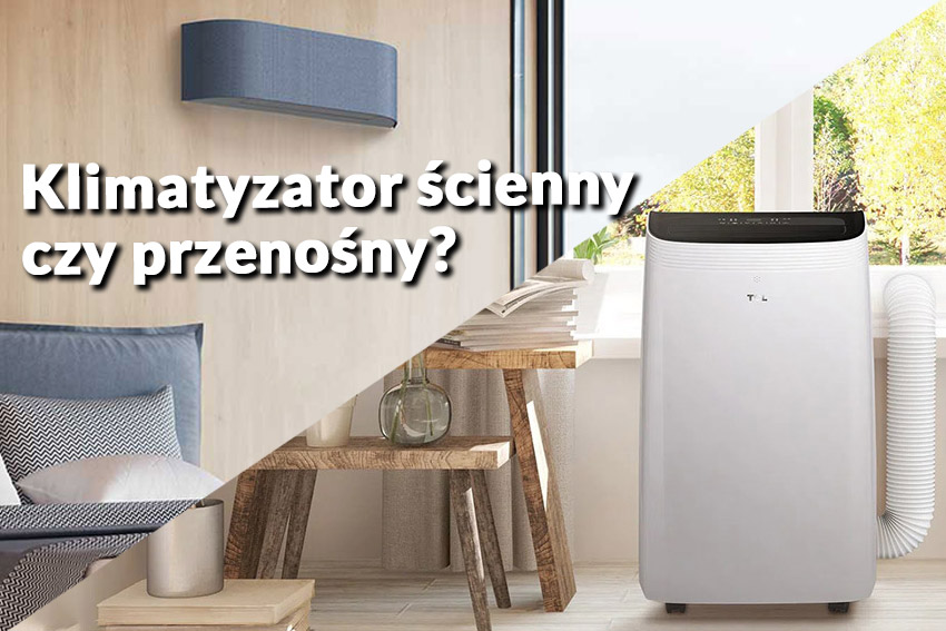 Klimatyzator ścienny czy przenośny