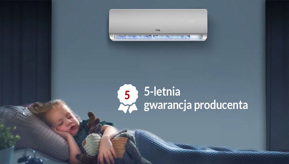 Klimatyzator TCL z 5-letnią gwarancją producenta